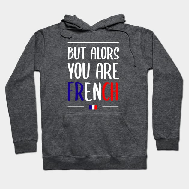 French you are Hoodie by Mr Youpla